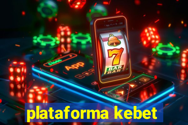 plataforma kebet